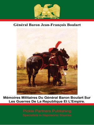 cover image of Mémoires Militaires Du Général Baron Boulart Sur Les Guerres De La Republique Et La Empire.